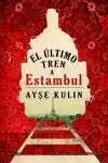 EL ÚLTIMO TREN A ESTAMBUL EL ÚLTIMO TREN A ESTAMBUL