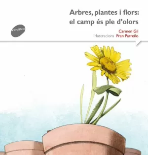 ARBRES, PLANTES I FLORS: EL CAMP ÉS PLE D'OLORS