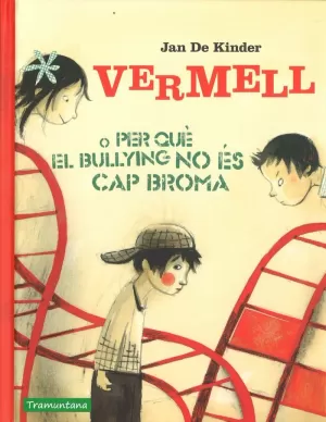 VERMELL O PER QUÈ EL BULLYING NO ÉS CAP BROMA