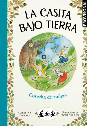 LA CASITA BAJO TIERRA 1 - COSECHA DE AMIGOS