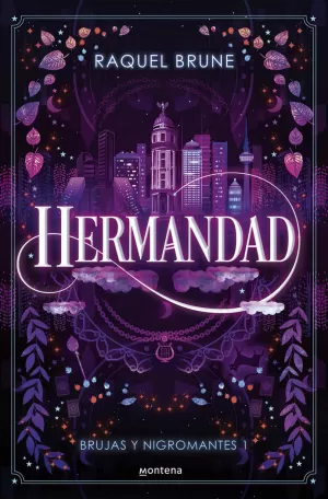 HERMANDAD (BRUJAS Y NIGROMANTES 1) HERMANDAD (BRUJAS Y NIGROMANTES 1)