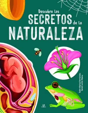 DESCUBRE LOS SECRETOS DE LA NATURALEZA DESCUBRE LOS SECRETOS DE LA NATURALEZA