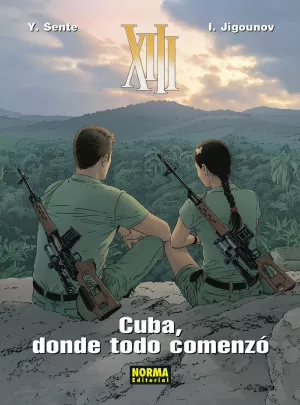 XIII 28. CUBA, DONDE TODO COMENZO XIII 28. CUBA, DONDE TODO COMENZO
